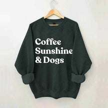 Coffee Sunshine And Dogs Sweatshirt