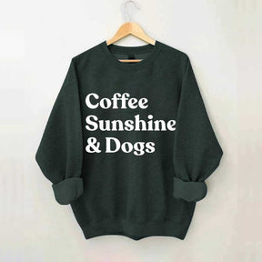 Coffee Sunshine And Dogs Sweatshirt