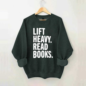 Lift Heavy Read Books Sweatshirt
