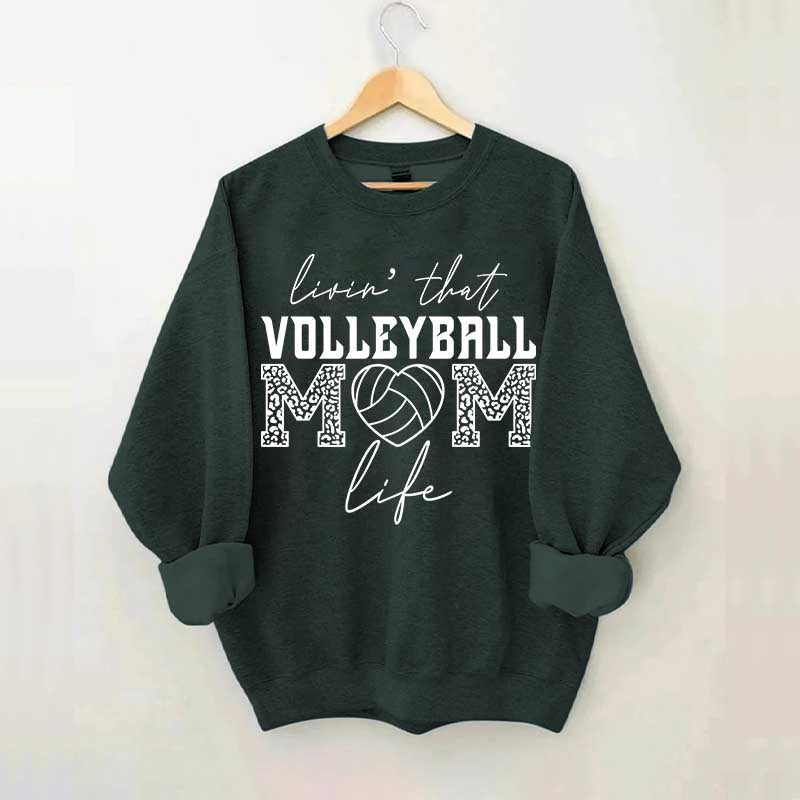Livin' That Volleyball Mom Life Sweatshirt