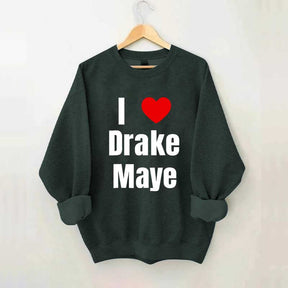 I Love Drake Maye Sweatshirt