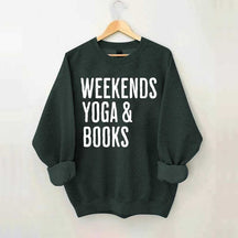 Weekends Yoga and Books Sweatshirt