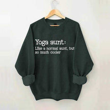 Yoga Aunt Like A Normal Aunt But Cooler Sweatshirt