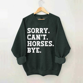 Sorry Can't Horses Bye Girls Sweatshirt