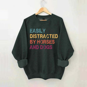 Easily Distracted by Horses and Dogs Sweatshirt