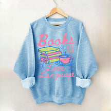 Books are My Love Language Sweatshirt