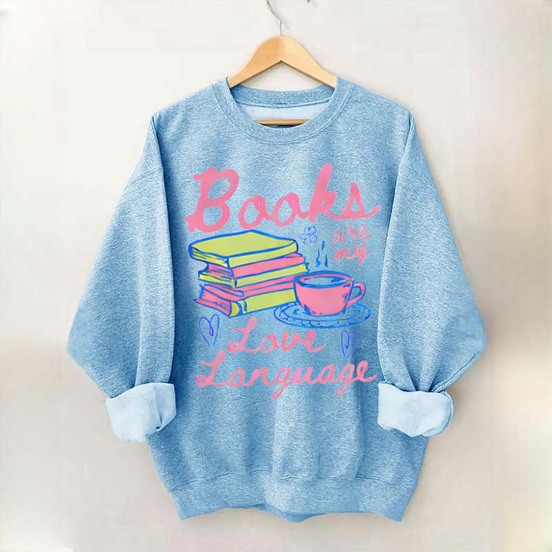 Books are My Love Language Sweatshirt
