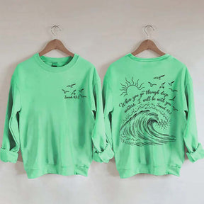 When You Go Through Deep Waters Sweatshirt