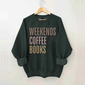 Weekends Coffee Books Sweattshirt
