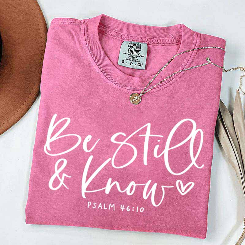 Be Still And Know T-Shirt