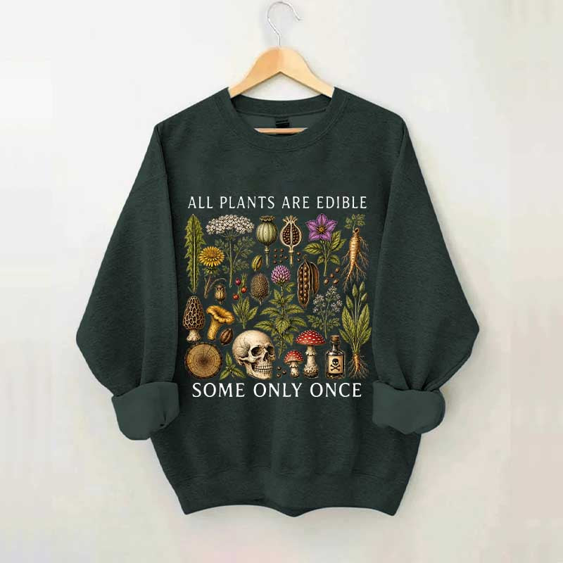 Retro All Plants Are Edible Some Only Once Sweatshirt