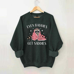 Even Baddies Get Saddies Hoodie Funny Raccoon Sweatshirt