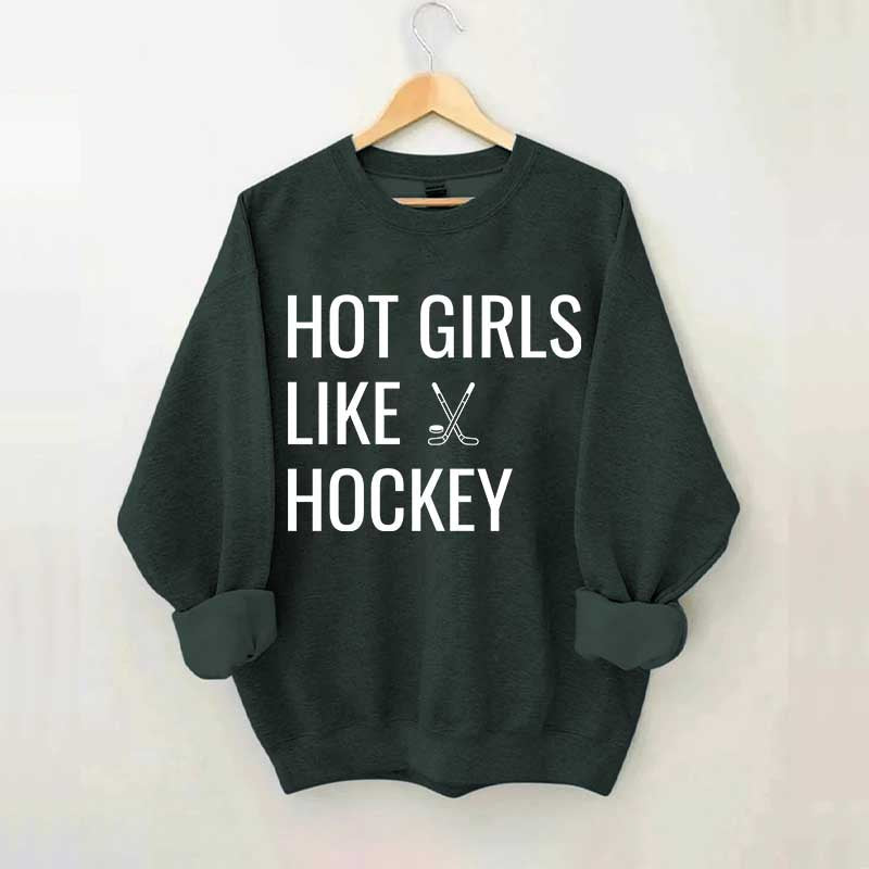 Hot Girls Like Hockey Sweatshirt