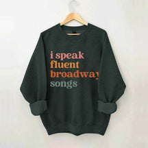 I Speak Fluent Broadway Songs Retro Music Sweatshirt