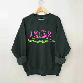 Later Gator Sweatshirt