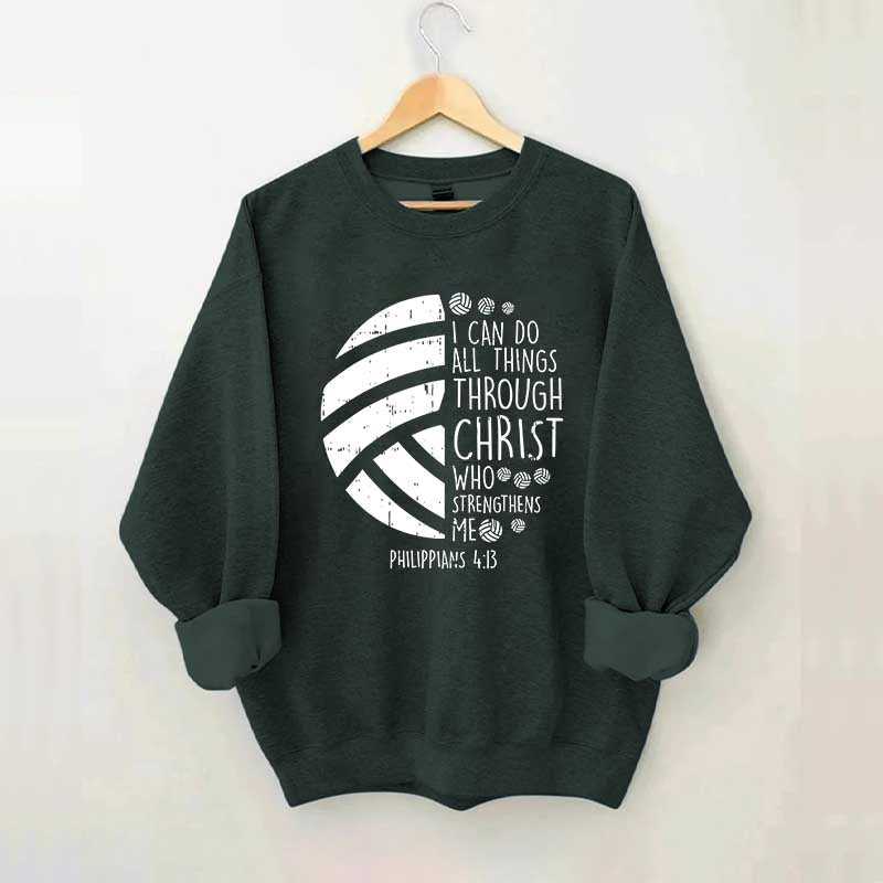 I Can DO All Things Through Christ Volleyball Sweatshirt