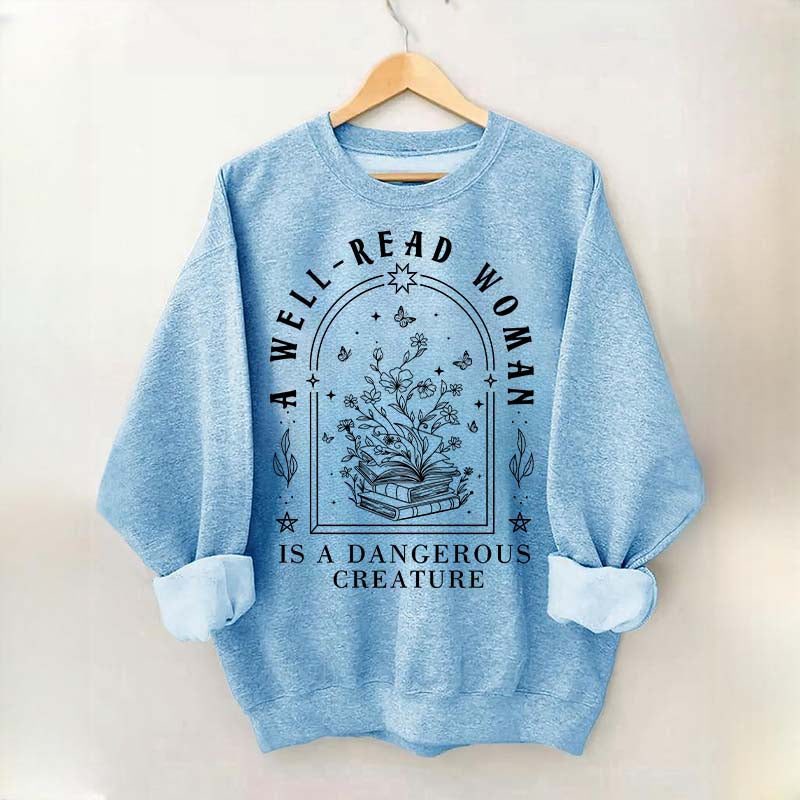 Well Read Woman Is A Dangerous Creature Sweatshirt