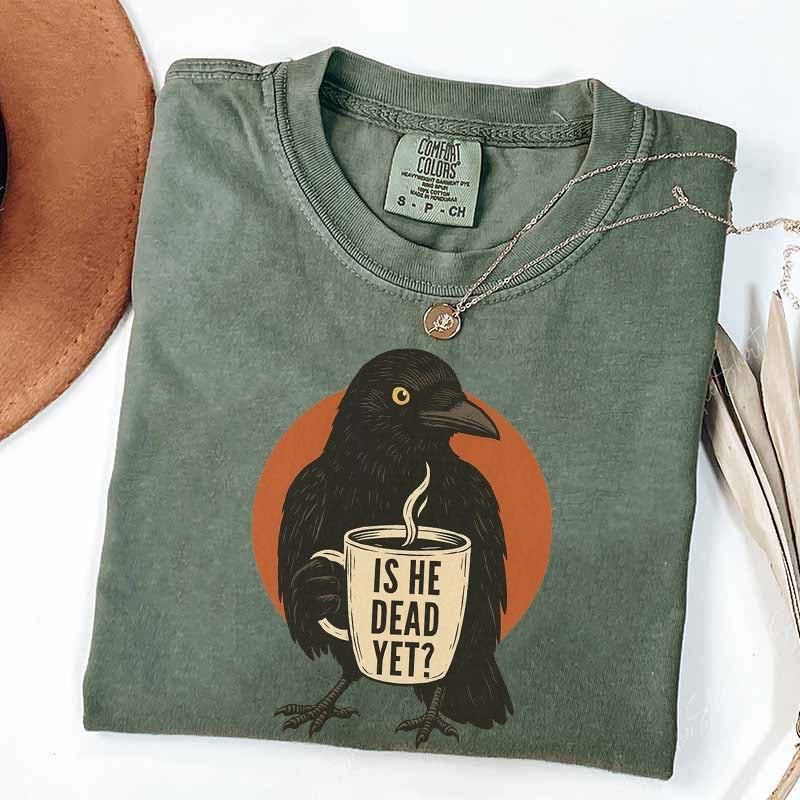 Vintage Is He Dead Yet T-Shirt