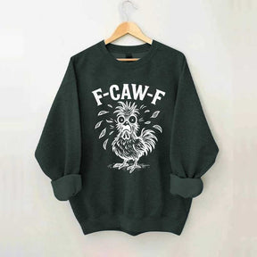 Funny F-Caw-F Chicken Screaming Sweatshirt