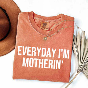 Everyday I'm Motherin T-Shirt