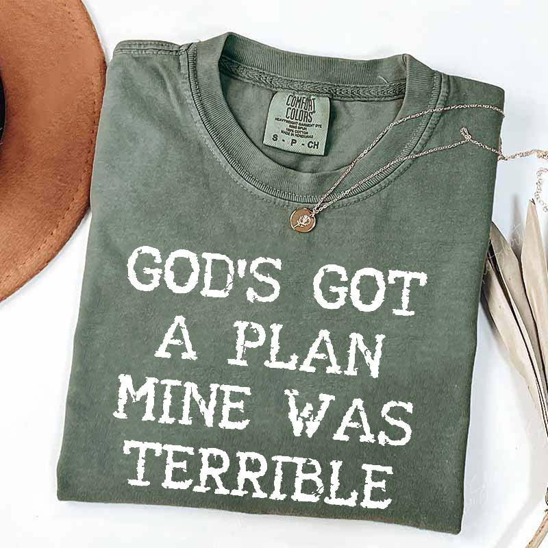 God's Got A Plan Mine Was Terrible T-Shirt
