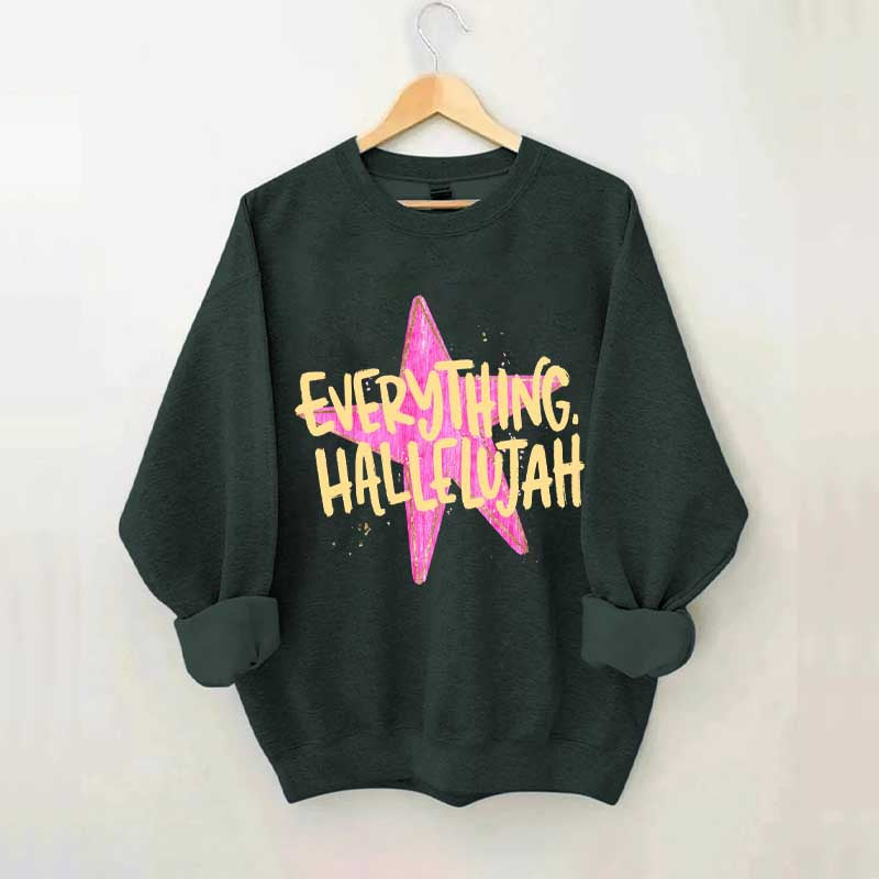 Everything Hallelujah Minimal Religious Sweatshirt