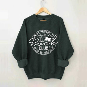 What Happens at Book Club Stays at Book Club Sweatshirt