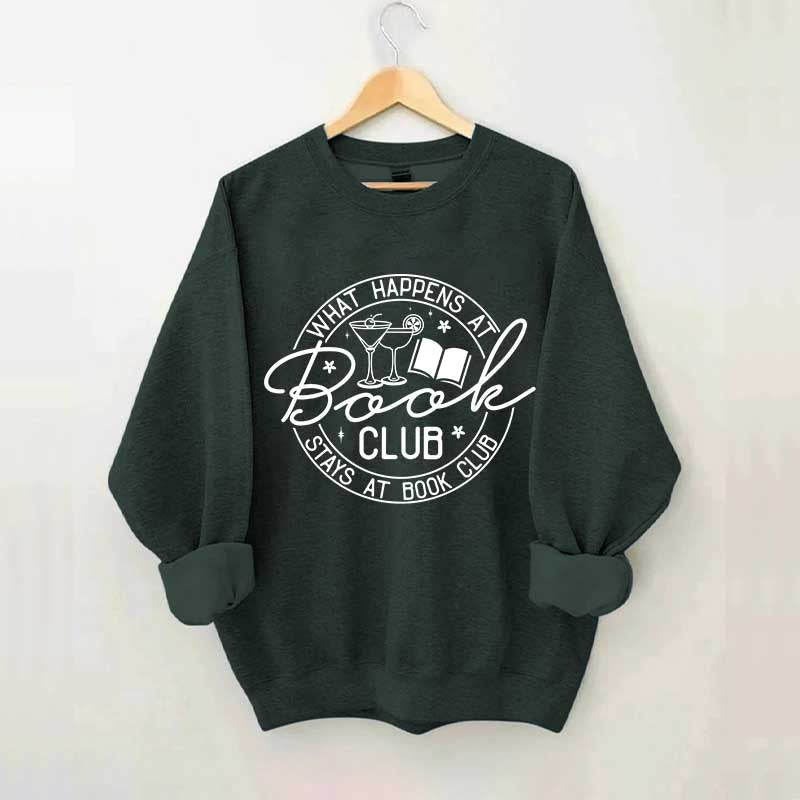 What Happens at Book Club Stays at Book Club Sweatshirt