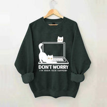 Don't Worry I'm From Tech Support Cat Sweatshirt