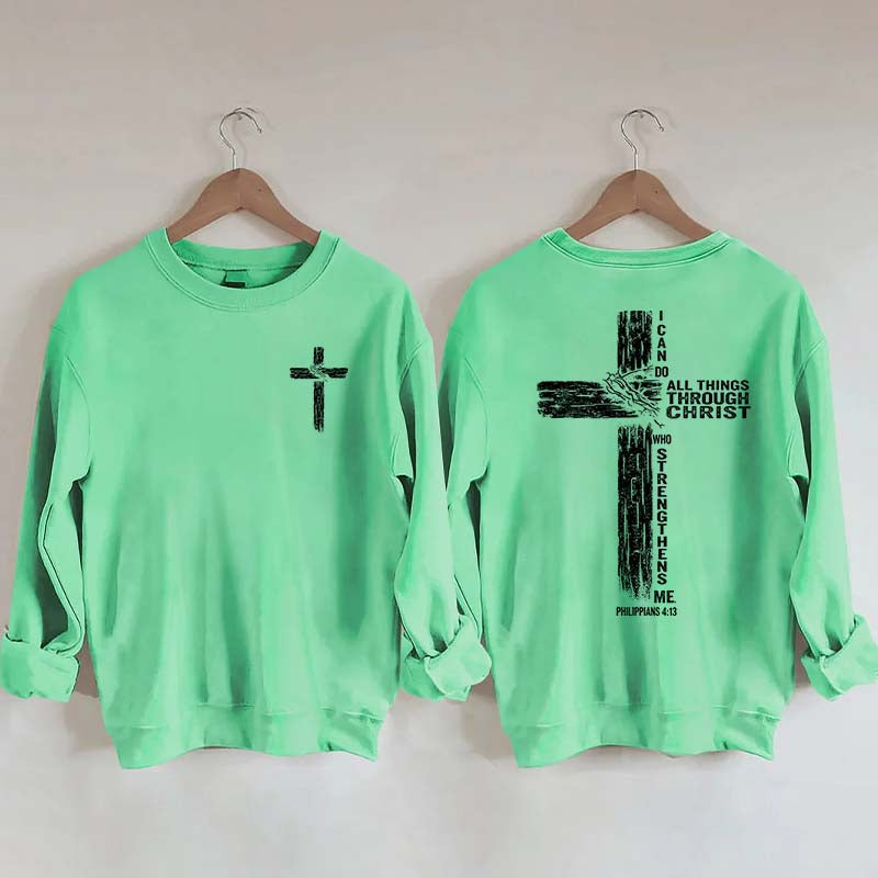 I Can Do All Things Through Christ Sweatshirt