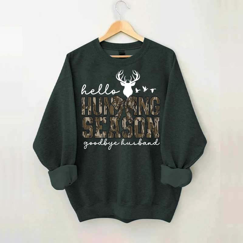 Hello Hunting Season Goodbye Husband Sweatshirt