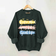 Positive Mind Good Vibes Great Life Sweatshirt