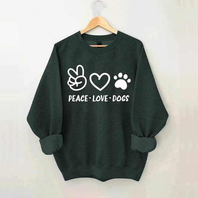 Peace Love Dogs Sweatshirt