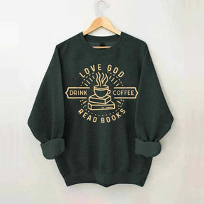 Love God Drink Coffee Read Books Sweatshirt