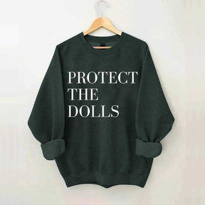 Protect The Dolls Feminist Sweatshirt