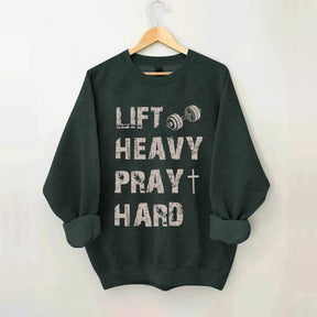 Lift Heavy Pray Hard Workout Sweatshirt