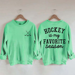 Hockey is My Favorite Season Funny Sweatshirt