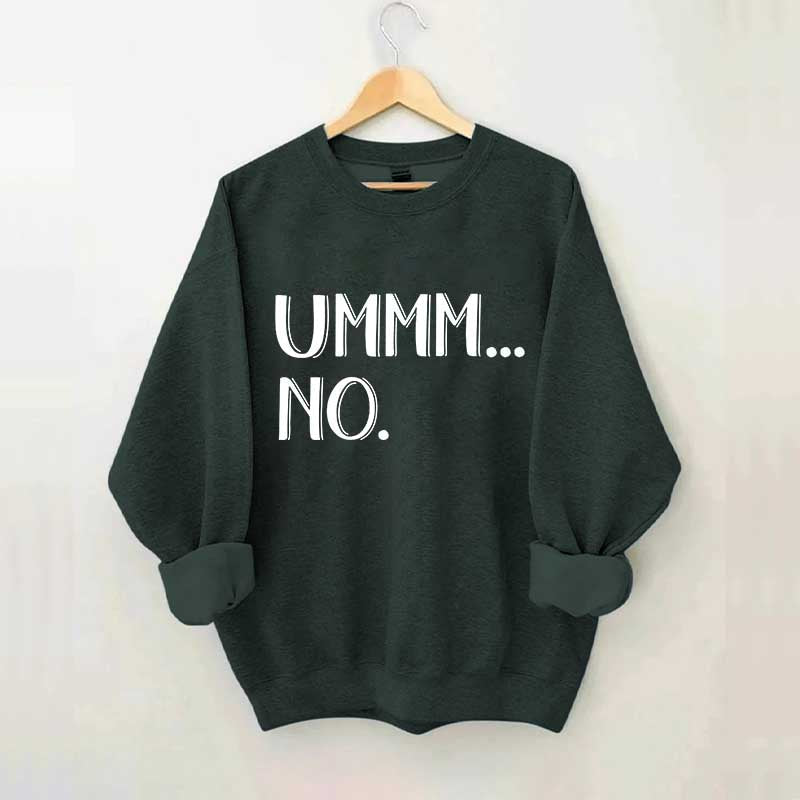 Ummm... No Sweatshirt