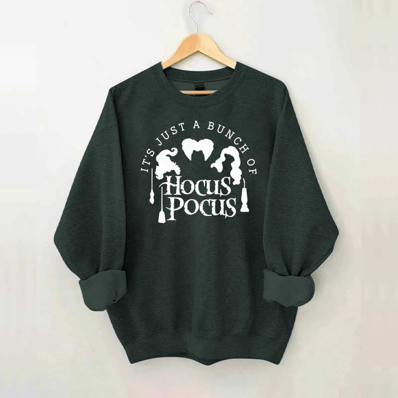 It's Just a Bunch of Hocus Pocus Sweatshirt