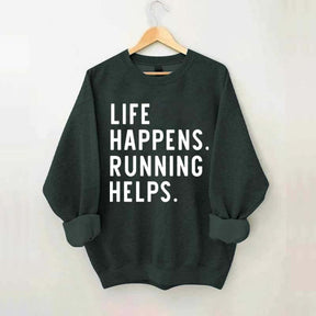 Life Happens Running Helps Sweatshirt
