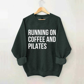 Running On Coffee And Pilates Workout Sweatshirt