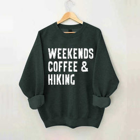 Weekwnds Coffee And Hiking Sweatshirt