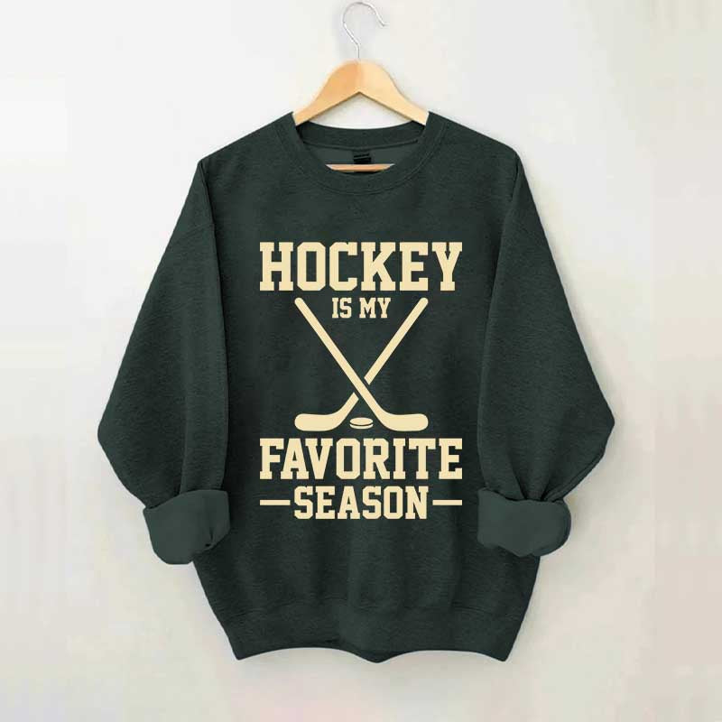 Hockey is my Favorite Season Trending Sweatshirt