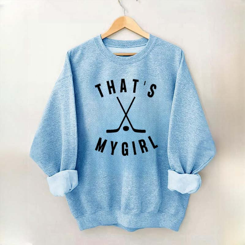 That's My Girl Hockey Sweatshirt