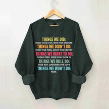 Things We Did Didn't Want Will Won't Do Swatshirt