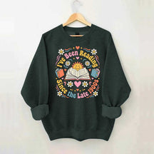 I've Been Reading Since Late 1900s Sweatshirt