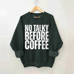 No Talky Before Coffee Sweatshirt
