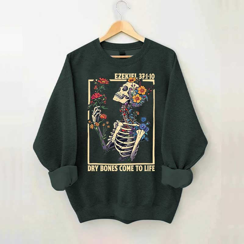 Ezekiel 37 Dry Bones Come To Life Sweatshirt