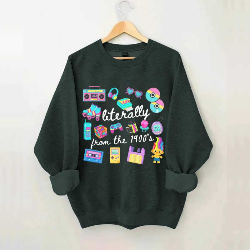 Retro Literally From The 1900s Sweatshirt
