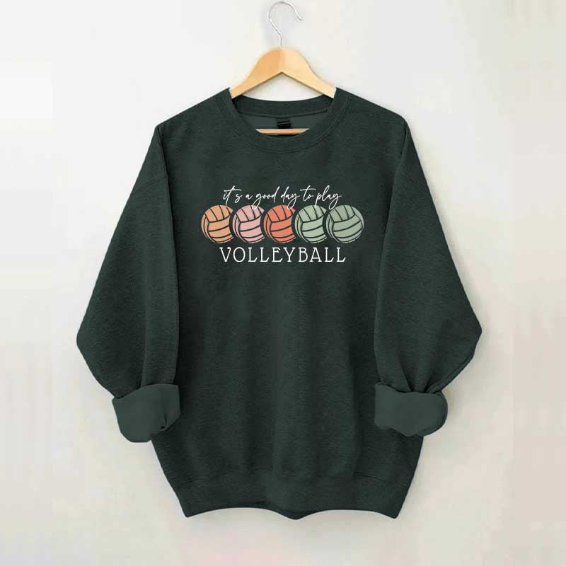 It's a Good Day to Play Volleyball Mom Sweatshirt
